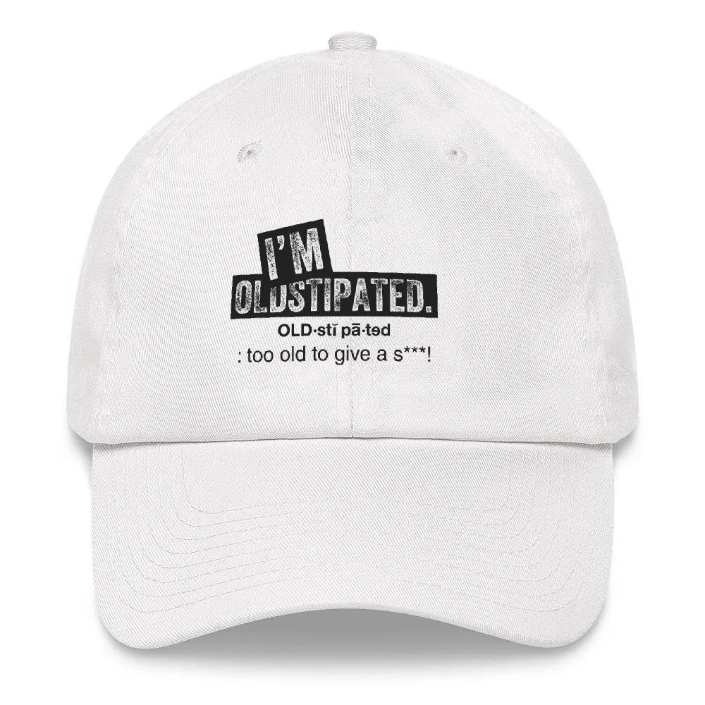 OLDSTIPATED Too Old To Give A Sh***!  hat